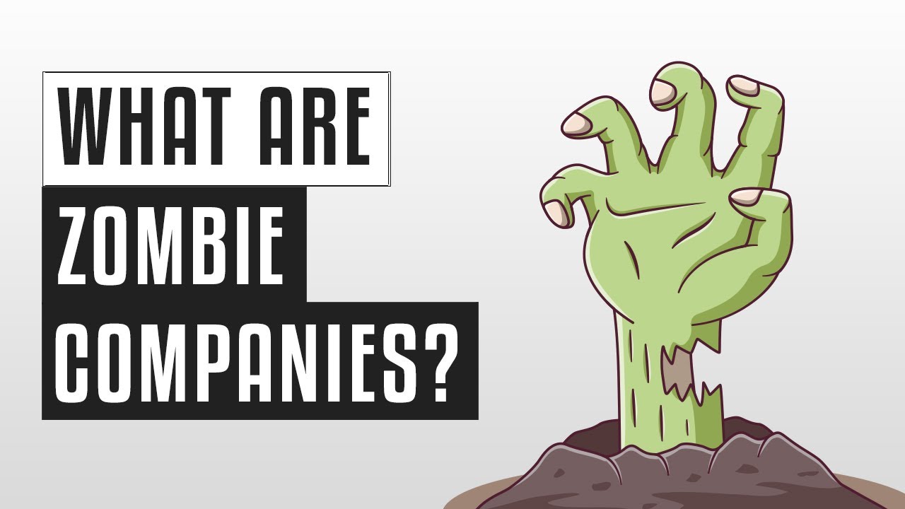 🧟 Zombie Companies | Are We Facing "The Zombie Apocalypse"? - YouTube