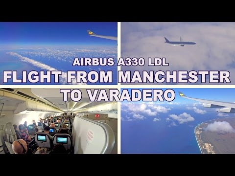 FLIGHT FROM MANCHESTER TO CUBA - AIRBUS A330 LDL , THOMAS COOK 4K FLIGHT FROM MANCHESTER TO CUBA - AIRBUS A330 LDL , THOMAS COOK 4K