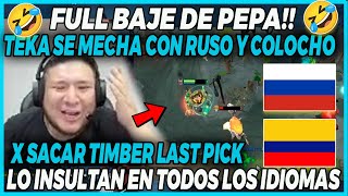 🤣FULL BAJE DE PEPA🤣 KINGTEKA SE MECHA CON RUSO Y COLOCHO POR SACAR SU TIMBER LAST PICK | DOTA2