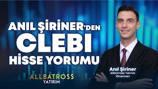 Anıl Şiriner'den CLEBI Hisse Yorumu '7 Ocak 2025' | Allbatross Yatırım