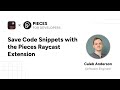 Save Code Snippets with the Pieces Raycast Extension
