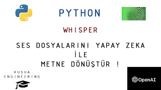 PYTHON YAPAY ZEKA İLE SES DOSYALARINI METNE DÖNÜŞTÜR // WHISPER // OPENAI