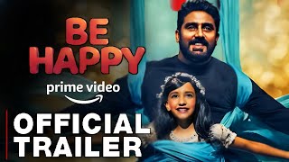 BE HAPPY TRAILER PRIME VIDEO |Be Happy Trailer Abhishek Bachchan |Be Happy Trailer Nora fatehi