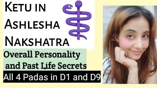 Ketu In Ashlesha Nakshatra in D1 and D9 Overall Analysis and Past Life