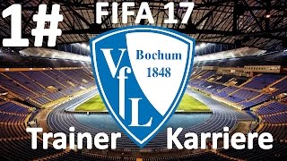 FIFA 17 Trainer Karriere|1#|Los geht es mit dem VFL Bochum 1848 !!|