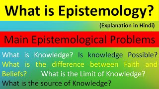 Epistemology | Meaning and Problems of Epistemology | Philosophy Simplified