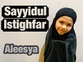 Sayyidul Istighfar - Aleesya