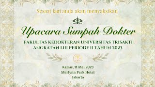 Sumpah Dokter Periode LIII-2 2023 | FK USAKTI