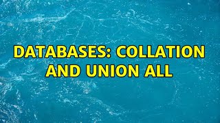 Databases: COLLATION and UNION ALL