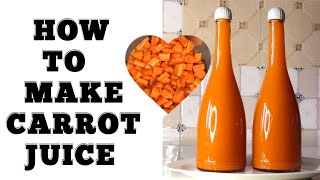 How To Make The Best Carrot Juice | carrot juice recipe | Why you should drink Carrot Juice.