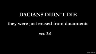 2.0 - DACIANS DIDN'T DIE - THEY WERE JUST ERASED FROM DOCUMENTS