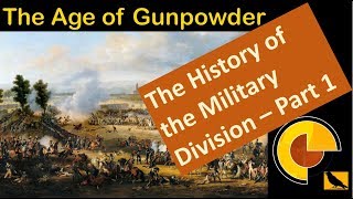 Military Organization -The History of Division 1 - The Age of Gunpowder  - Documentary - TIK Style