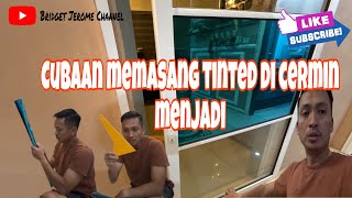 Tak Sangka Cubaan Memasang Tinted di Cermin Menjadi || Tinted Cermin Rumah