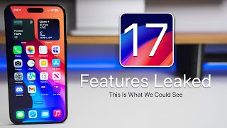 iOS 17 Features Leak - This Is What We Could See