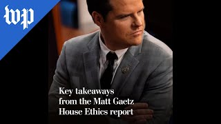 Key takeaways from the Matt Gaetz House Ethics report