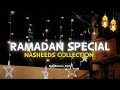 Ramadan Special Nasheeds Collection🌙🫀 | Peaceful Nasheeds🎧🕊️ | Must Listen