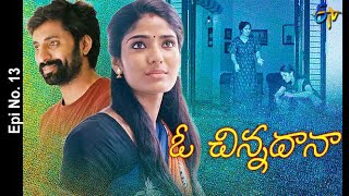 O Chinnadana | 15th February 2021 | Full Episode No 13 | ETV Telugu