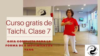 🔵 Guía Completa forma de 8 MOVIMIENTOS Yang [7ª Clase ] 👉🏻 Curso Taichi GRATIS