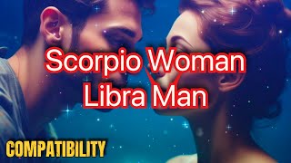 Scorpio Woman \u0026 Libra Man Compatibility: Love or Balance? #zodiac #scorpio #libra #love