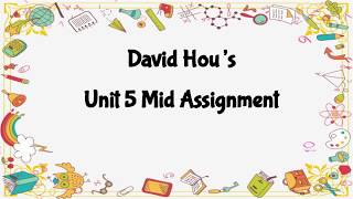 David Hou's Unit 5 Mid Assignment