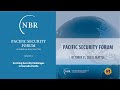 2023 Pacific Security Forum: Evolving Security Challenges in the Indo-Pacific