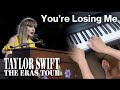 Piano Chords: You're Losing Me (Live) - Taylor Swift at The Eras Tour