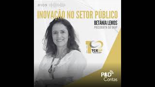 #109 Inovação no setor público com Betânia Lemos