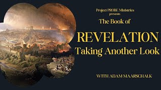 The Book of Revelation: Taking Another Look - Pt 2