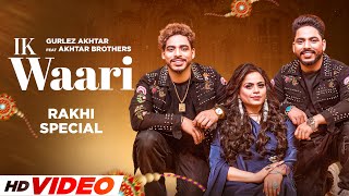 Ik Waari (HD Video) | Gurlez Akhtar Ft Akhtar Brothers | Latest Punjabi Songs 2022 | Speed Records