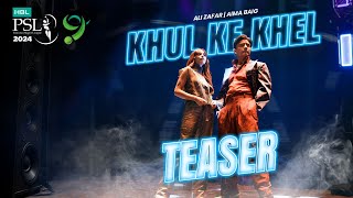 Khul Ke Khel #HBLPSL9 Anthem Teaser | Ali Zafar | Aima Baig #KhulKeKhel