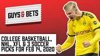 Guys & Bets: College Basketball, NHL, XFL and Three Soccer Picks