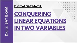 Digital SAT Math: Conquering Linear Equations in Two Variables