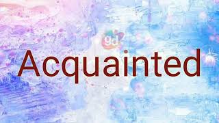 Acquainted Pronunciation and Meaning//Googul Dictionary//