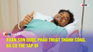 Xuân Son được phẫu thuật thành công, đã có thể tập đi