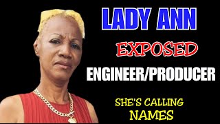 LADY ANN EXPOSED ENGINEER/PRODUCER WHO VIOLATE HER IN THE MUSIC INDUSTRY