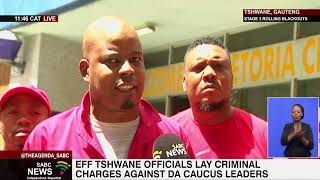 EFF in Tshwane lays criminal charges against the DA