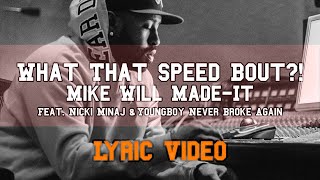 Mike WiLL Made-It, Nicki Minaj, Young Boy Never Broke Again - What That Speed Bout?! (LYRICS)
