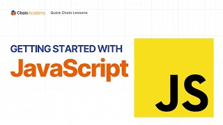 Quick Chain Lessons Episode 5: Getting Started with JavaScript