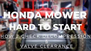 Honda Mower Hard To Start Decompression & Valve Clearance Service