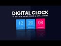 Digital Clock UI Design Using CSS3 & Vanilla Javascript  | HTML
