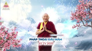 PHÁP THOẠI ĐẦU NĂM ẤT TỴ 2025