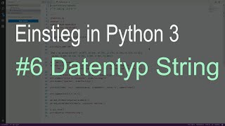 Python3-Einstieg #6 - Datentyp String