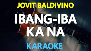 IBANG-IBA KA NA - Jovit Baldivino | originally by Renz Verano (KARAOKE Version)