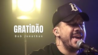 Bob Jonathan - Gratidão [Cover Adai Music + Fernando Silva]