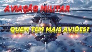 AVIÕES MILITARES; QUEM TEM MAIS E QUANTOS SÃO.