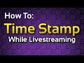 How To Time Stamp Moments While Livestreaming | OBS Studio + Infowriter