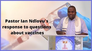 Pastor Ian Ndlovu's response to questions about vaccines