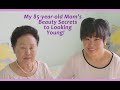 My 85-Year-Old Mom's Beauty Secrets to Looking Young! My 85-Year-Old Mom's Beauty Secrets to Looking Young!