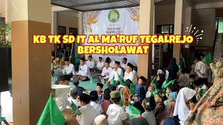 KB TK SD IT AL MA’RUF TEGALREJO BERSHOLAWAT | Al Ma’ruf Bersholawat Maulid Nabi Muhammad SAW #viral