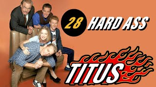 Titus • Episode 28 • Hard Ass